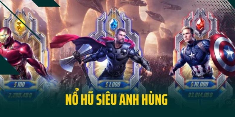 Tổng quan về Nổ hũ siêu anh hùng tại 88GOALS